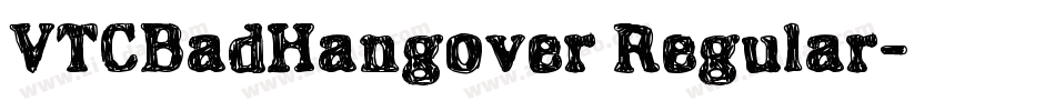 VTCBadHangover Regular字体转换
